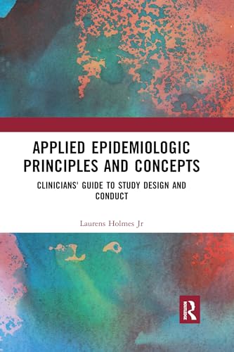 Imagen de archivo de Applied Epidemiologic Principles and Concepts: Clinicians' Guide to Study Design and Conduct a la venta por Blackwell's