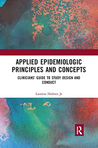 Stock image for Applied Epidemiologic Principles and Concepts: Clinicians' Guide to Study Design and Conduct for sale by Blackwell's