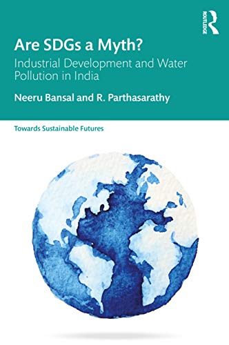 Beispielbild fr Are SDGs a Myth?: Industrial Development and Water Pollution in India (Towards Sustainable Futures) zum Verkauf von Monster Bookshop