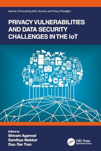 9780367561079: Privacy Vulnerabilities and Data Security Challenges in the IoT (Internet of Everything (IoE))