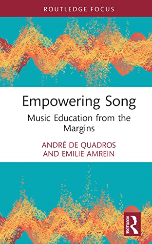 Beispielbild fr Empowering Song: Music Education from the Margins zum Verkauf von Blackwell's