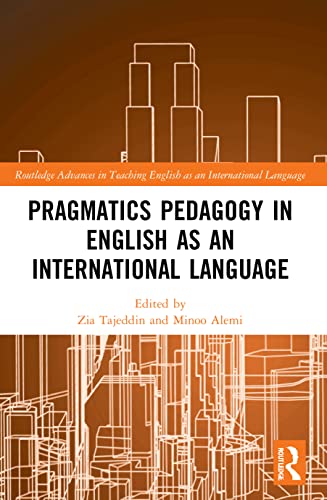 Stock image for Pragmatics Pedagogy in English as an International Language (Routledge Advances in Teaching English as an International Language Series) for sale by GF Books, Inc.