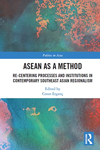 9780367563318: ASEAN as a Method: Re-centering Processes and Institutions in Contemporary Southeast Asian Regionalism
