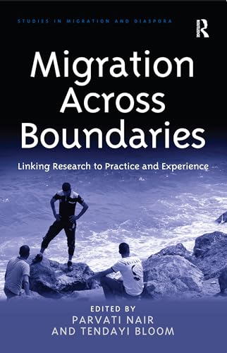 Beispielbild fr Migration Across Boundaries: Linking Research to Practice and Experience (Studies in Migration and Diaspora) zum Verkauf von Buchpark