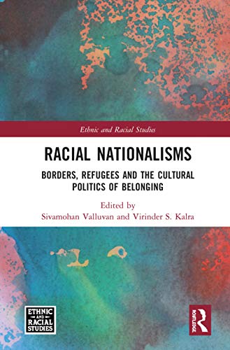 Imagen de archivo de Racial Nationalisms: Borders, Refugees and the Cultural Politics of Belonging a la venta por Blackwell's