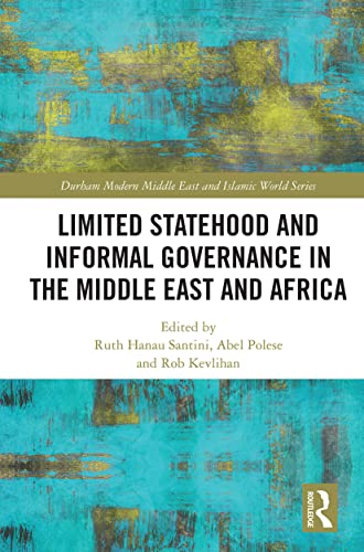 Beispielbild fr Limited Statehood and Informal Governance in the Middle East and Africa zum Verkauf von Blackwell's