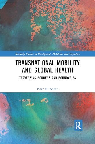 Beispielbild fr Transnational Mobility and Global Health zum Verkauf von Blackwell's