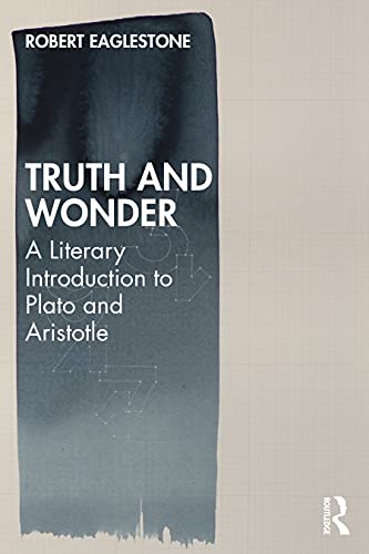 Beispielbild fr Truth and Wonder: A Literary Introduction to Plato and Aristotle zum Verkauf von Blackwell's