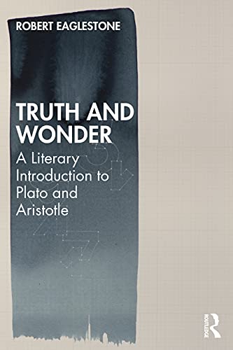 9780367564711: Truth and Wonder: A Literary Introduction to Plato and Aristotle