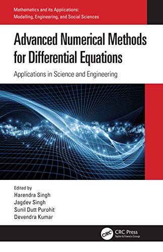 9780367564803: Advanced Numerical Methods for Differential Equations: Applications in Science and Engineering (Mathematics and its Applications)
