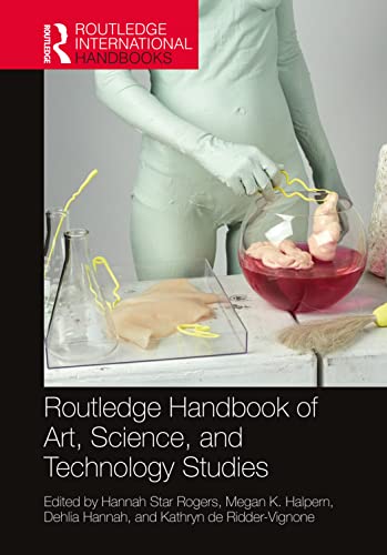 Stock image for Routledge Handbook of Art, Science, and Technology Studies for sale by GreatBookPrices