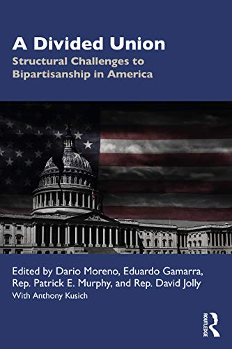 9780367565374: A Divided Union: Structural Challenges to Bipartisanship in America