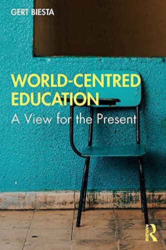 Beispielbild fr World-Centred Education: A View for the Present zum Verkauf von Blackwell's