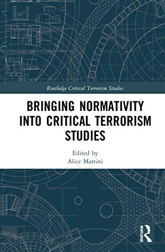 Stock image for Bringing Normativity into Critical Terrorism Studies (Routledge Critical Terrorism Studies) for sale by Chiron Media