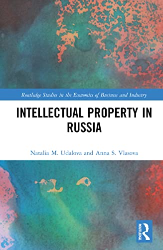 Stock image for Intellectual Property in Russia (Routledge Studies in the Economics of Business and Industry) for sale by Chiron Media