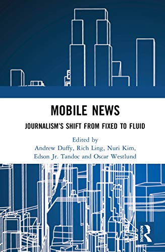 Imagen de archivo de Mobile News: Journalisms Shift from Fixed to Fluid a la venta por Chiron Media