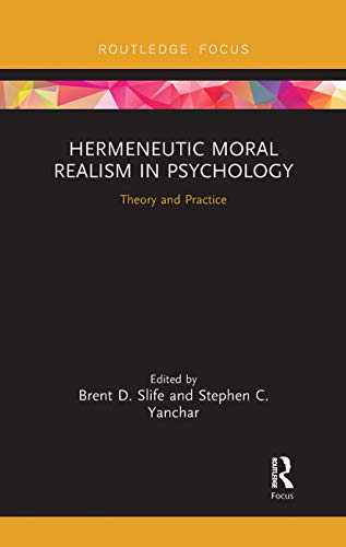 Stock image for Hermeneutic Moral Realism in Psychology: Theory and Practice for sale by Blackwell's