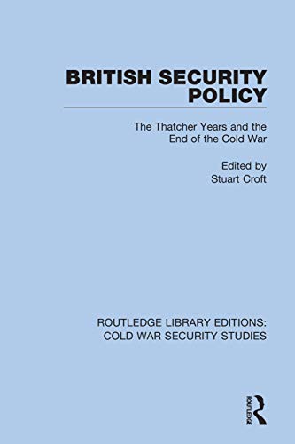 Beispielbild fr British Security Policy: The Thatcher Years and the End of the Cold War zum Verkauf von Blackwell's