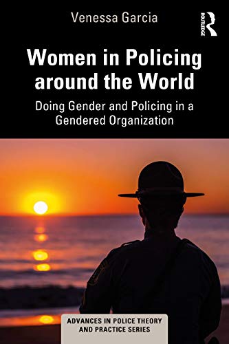 Beispielbild fr Women in Policing around the World: Doing Gender and Policing in a Gendered Organization zum Verkauf von Blackwell's