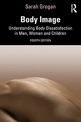 Stock image for Body Image: Understanding Body Dissatisfaction in Men, Women and Children for sale by Blackwell's