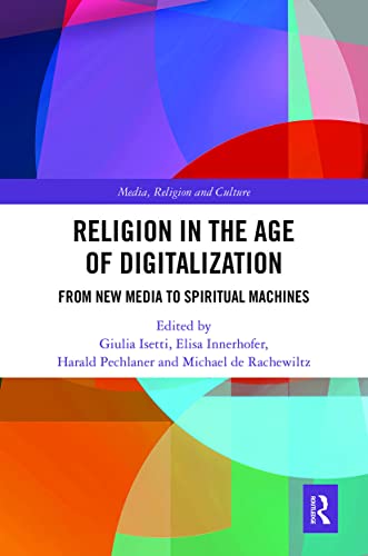 Stock image for Religion in the Age of Digitalization: From New Media to Spiritual Machines for sale by Blackwell's