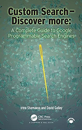 Imagen de archivo de Custom Search - Discover More:: A Complete Guide to Google Programmable Search Engines a la venta por Chiron Media