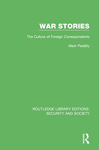 Stock image for War Stories: The Culture of Foreign Correspondents for sale by Blackwell's