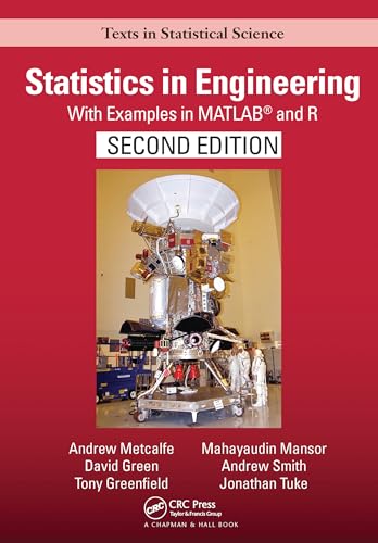 9780367570620: Statistics in Engineering: With Examples in MATLAB and R, Second Edition (Chapman & Hall/CRC Texts in Statistical Science)