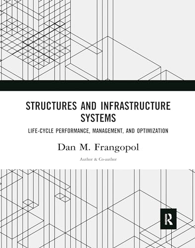 9780367571658: Structures and Infrastructure Systems: Life-Cycle Performance, Management, and Optimization