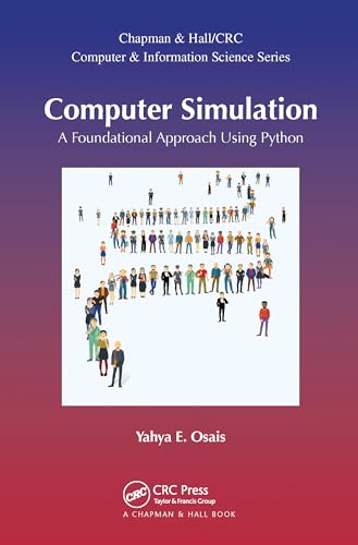 9780367572662: Computer Simulation: A Foundational Approach Using Python (Chapman & Hall/CRC Computer and Information Science Series)