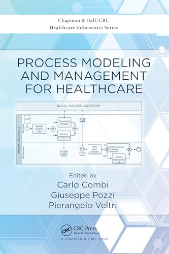 Stock image for Process Modeling and Management for Healthcare (Chapman & Hall/CRC Healthcare Informatics Series) for sale by GF Books, Inc.