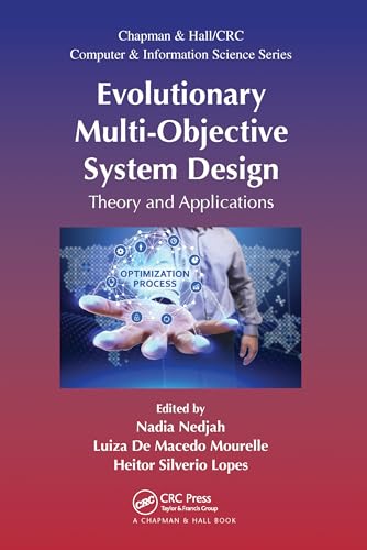 9780367572808: Evolutionary Multi-Objective System Design: Theory and Applications (Chapman & Hall/CRC Computer and Information Science Series)