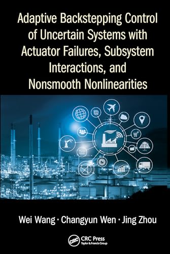Immagine dell'editore per Adaptive Backstepping Control of Uncertain Systems With Actuator Failures, Subsystem Interactions, and Nonsmooth Nonlinearities venduto da GreatBookPrices