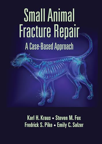 9780367574437: Small Animal Fracture Repair: A Case-Based Approach