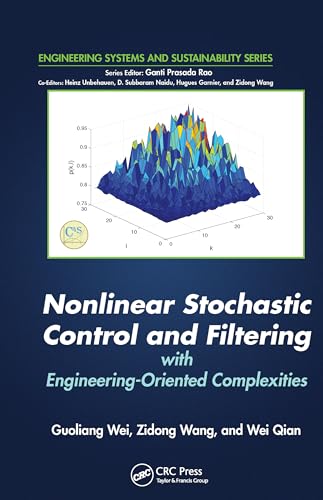 Beispielbild fr Nonlinear Stochastic Control and Filtering With Engineering-Oriented Complexities zum Verkauf von Blackwell's
