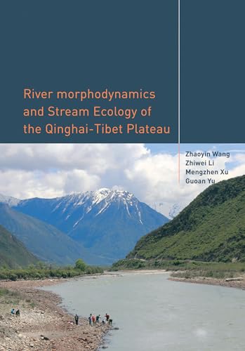 Beispielbild fr River Morphodynamics and Stream Ecology of the Qinghai-Tibet Plateau zum Verkauf von Blackwell's