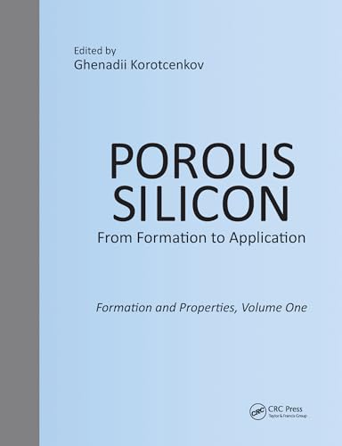 Imagen de archivo de Porous Silicon: From Formation to Application: Formation and Properties, Volume One a la venta por Blackwell's