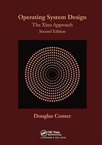 9780367575939: Operating System Design: The Xinu Approach, Second Edition