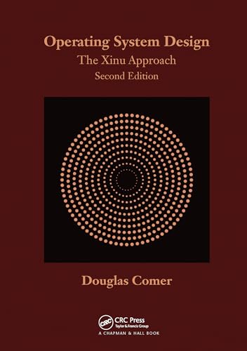 9780367575939: Operating System Design: The Xinu Approach