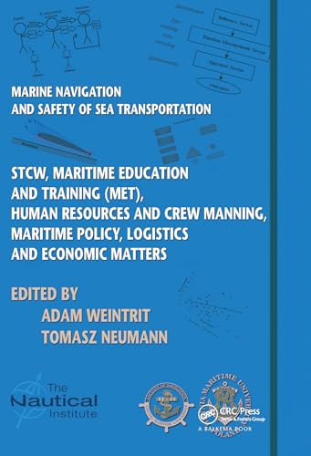 Stock image for Marine Navigation and Safety of Sea Transportation. STCW, Maritime Education and Training (MET), Human Resources and Crew Manning, Maritime Policy, Logistics and Economic Matters for sale by Blackwell's