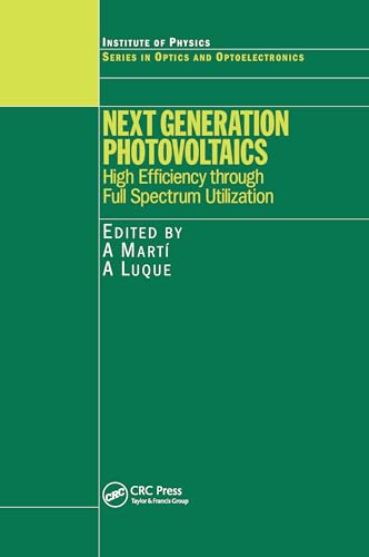 9780367578473: Next Generation Photovoltaics: High Efficiency through Full Spectrum Utilization (Series in Optics and Optoelectronics)
