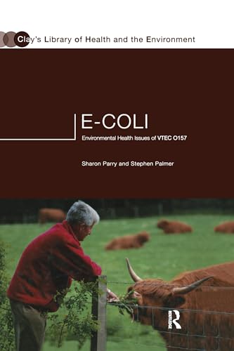 E.coli: Environmental Health Issues of VTEC 0157 (Clay?s Library of Health and the Environment)