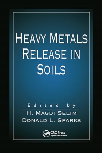 Heavy Metals Release in Soils - Herbert E. Allen (contributions), H. Magdi Selim (editor), Alain Bermond (contributions), Donald L. Sparks (editor), Ruben Kretzschmar (contributions), Steven L. McGowen (contributions), Seth F. Oppenheimer (contributions), Derek Peak (contributions), Beatrice Pezzarossa (contributions), Virginie Matera (contributions), Charalambos Papelis (contributions), Yujun Yin (contributions), Gianniantonio Petruzzelli (contributions), Michael C. Amacher (contributions), Christopher A. Impellitteri (contributions), Nicholas Basta (contributions), Sun-Jae You (contributions), Andreas Voegelin (contributions), Feng Xiang Han (contributions), William L. Kingery (contributions), J.P. Ghestem (contributions), Evert J. Elzinga (contributions), Isabelle Le Hecho (contributions), Jennifer K. Saxe (contributions), Wooyong Um (contributions), Andre J. Simpson (contributions), Michael Hayes (contributions)