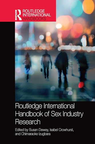 Stock image for Routledge International Handbook of Sex Industry Research (Routledge International Handbooks) for sale by GF Books, Inc.