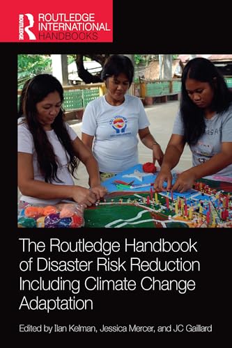 9780367581282: The Routledge Handbook of Disaster Risk Reduction Including Climate Change Adaptation (Routledge International Handbooks)