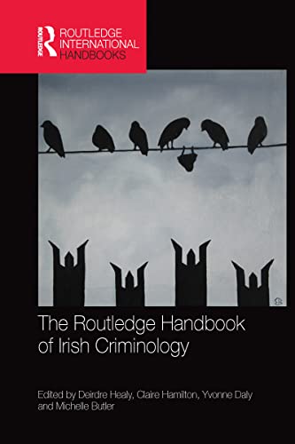 Beispielbild fr The Routledge Handbook of Irish Criminology zum Verkauf von Better World Books