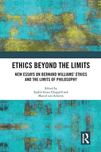 Beispielbild fr Ethics Beyond the Limits: New Essays on Bernard Williams' Ethics and the Limits of Philosophy zum Verkauf von Blackwell's