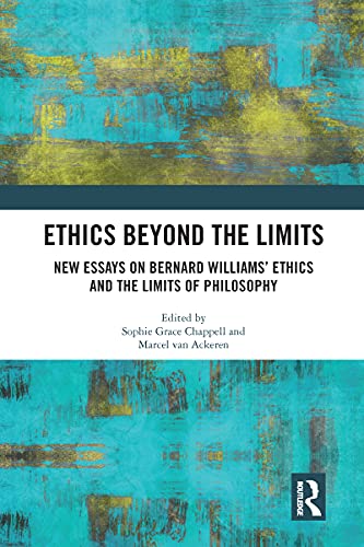 Stock image for Ethics Beyond the Limits: New Essays on Bernard Williams' Ethics and the Limits of Philosophy for sale by Blackwell's