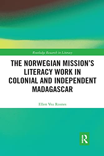 Imagen de archivo de The Norwegian Mission's Literacy Work in Colonial and Independent Madagascar a la venta por Blackwell's