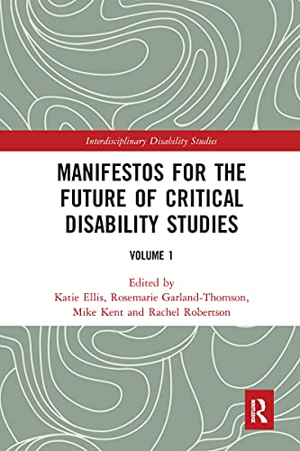 Imagen de archivo de Manifestos for the Future of Critical Disability Studies: Volume 1 a la venta por Blackwell's